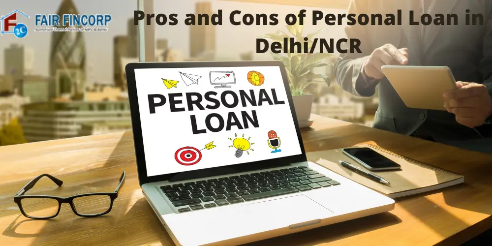 Pros &  Cons of Having Long Term Personal Loan in Delhi/NCR