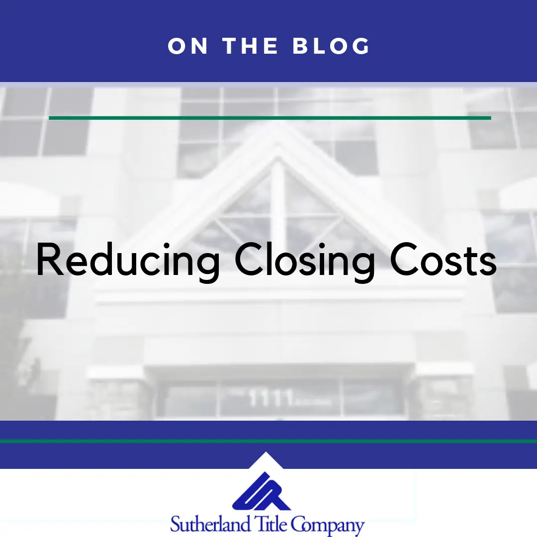 Reducing Closing Costs  Sutherland Title