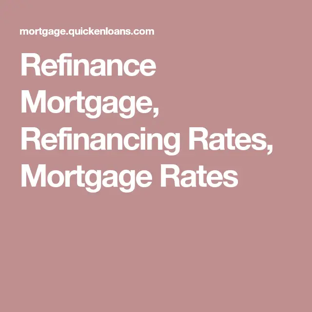 Refinance Mortgage, Refinancing Rates, Mortgage Rates