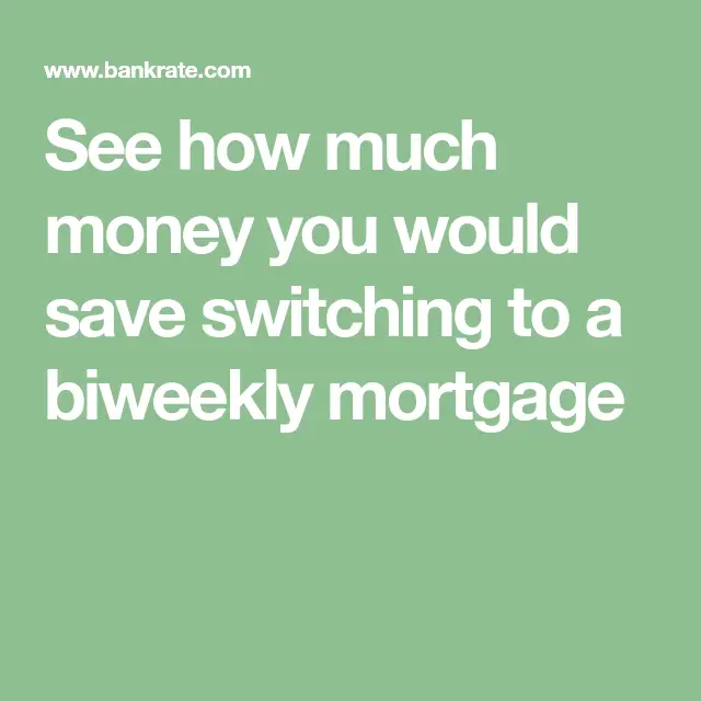 See how much money you would save switching to a biweekly mortgage ...