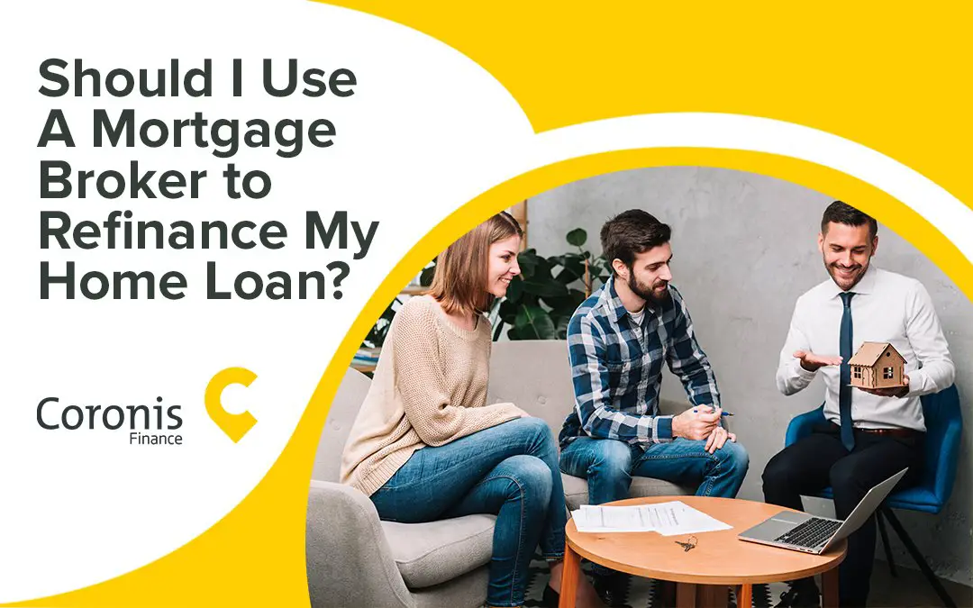 Should I Use A Mortgage Broker to Refinance My Home Loan?