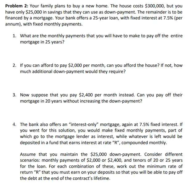 Solved: Problem 2: Your Family Plans To Buy A New Home. Th...