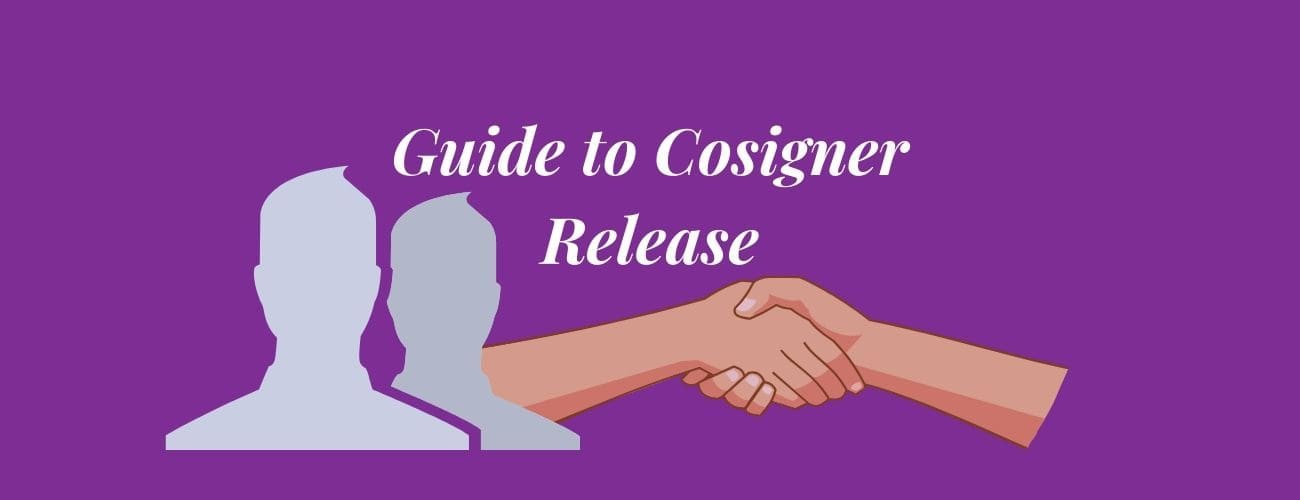 Student Loan Cosigner Release Guide: All There Is To Know