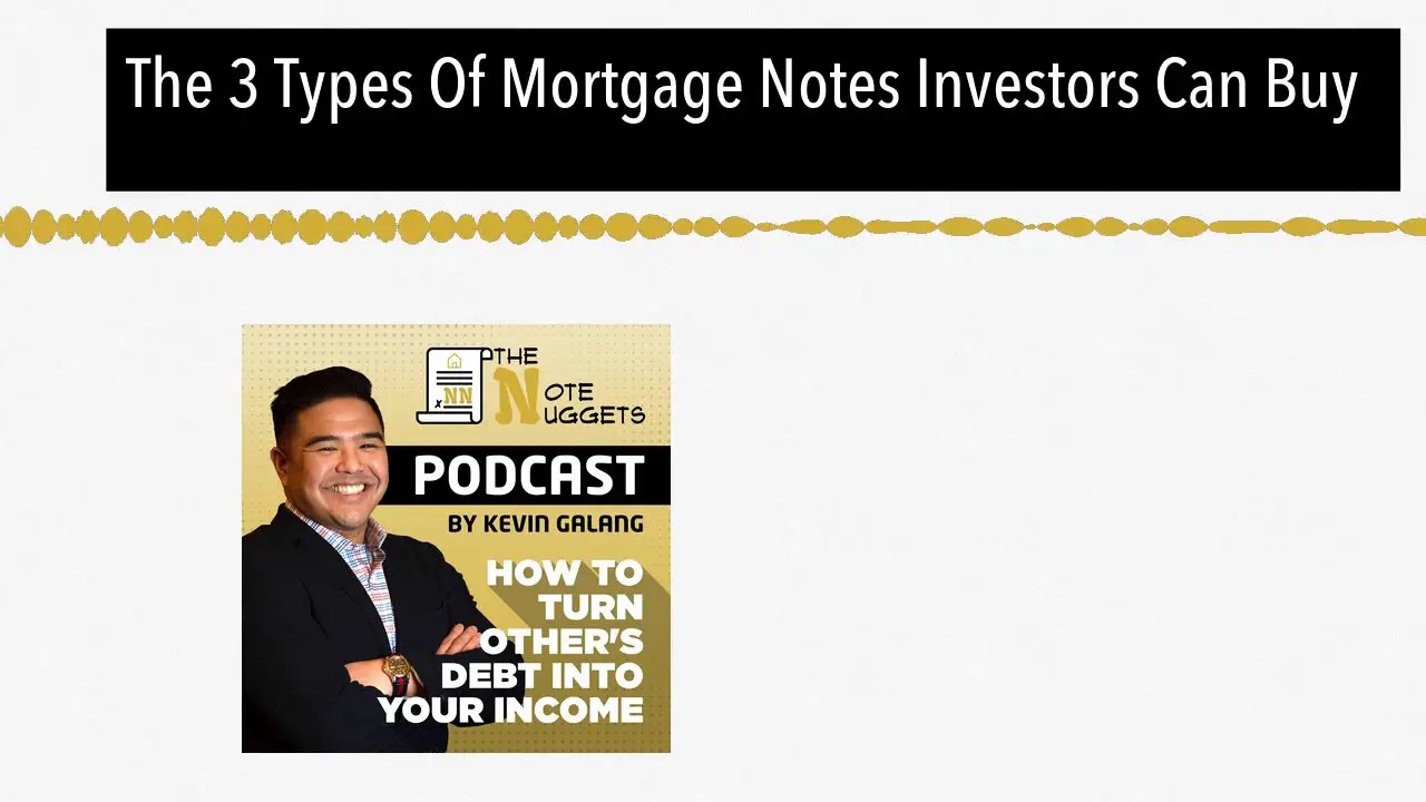 The 3 Types Of Mortgage Notes Investors Can Buy