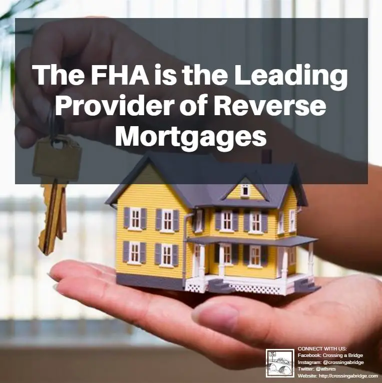 The FHA is the Leading Provider of Reverse Mortgages The FHA insures ...