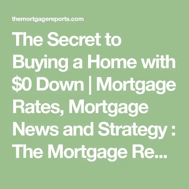 The Secret to Buying a Home with $0 Down