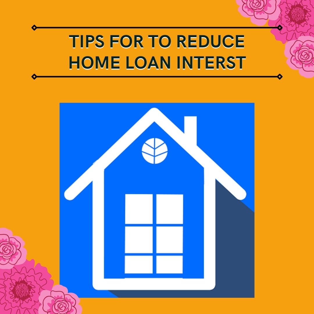 Tips for to Reduce Home Loan Interest ( à®µà¯à®à¯?à®à¯?à®à¯? à®à®à®©à¯? à®µà®à¯?à®à®¿à®¯à¯ ...