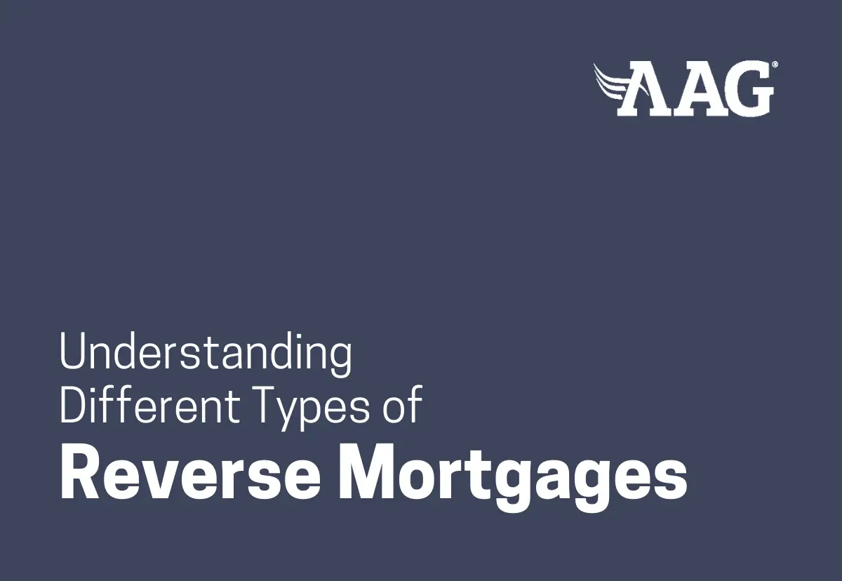 Types of Reverse Mortgages  American Advisors Group