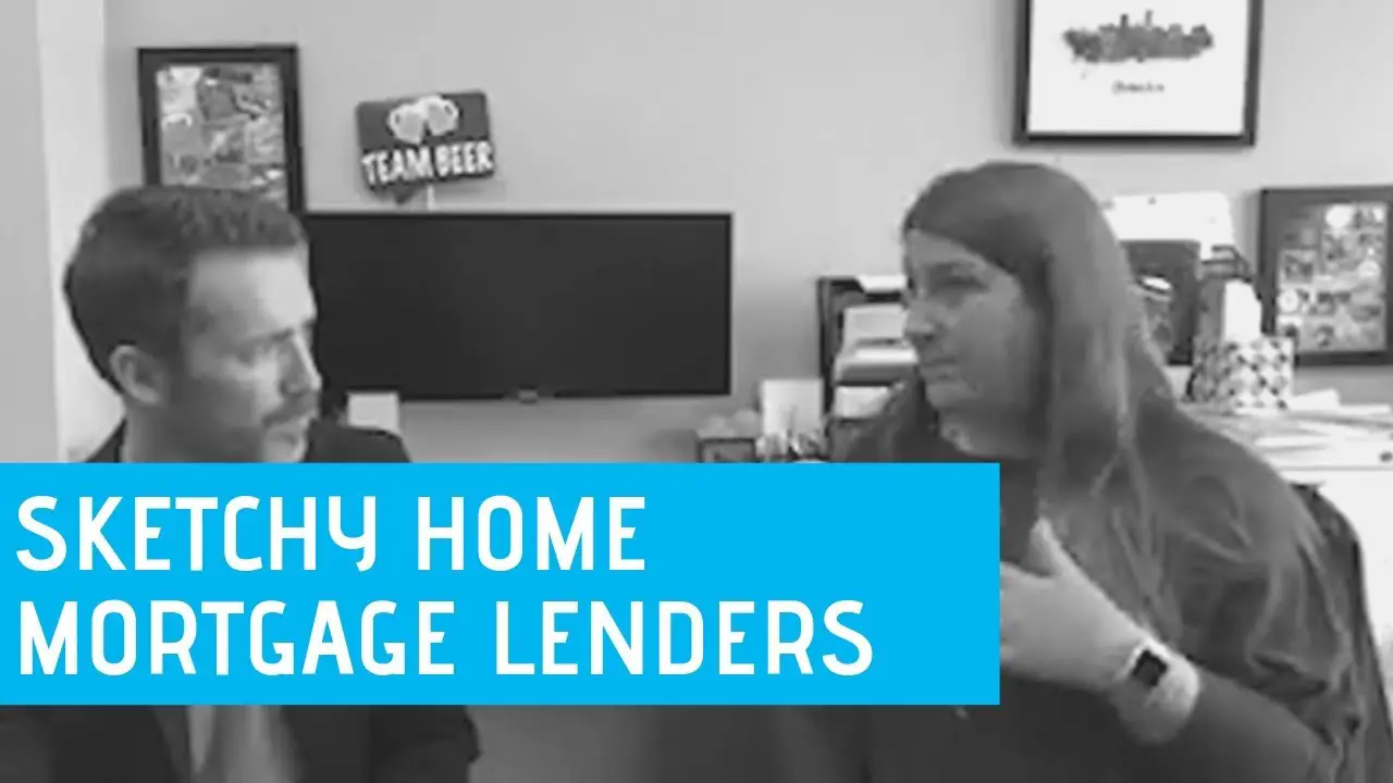 Watch out For Sketchy Home Mortgage Lenders