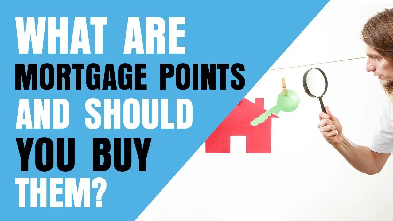 What Are Mortgage Points And Should You Buy Them