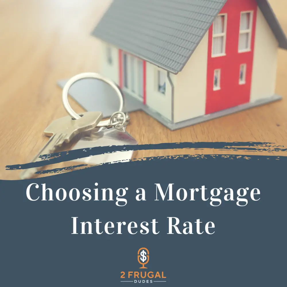 What considerations go into choosing a mortgage interest rate? When ...
