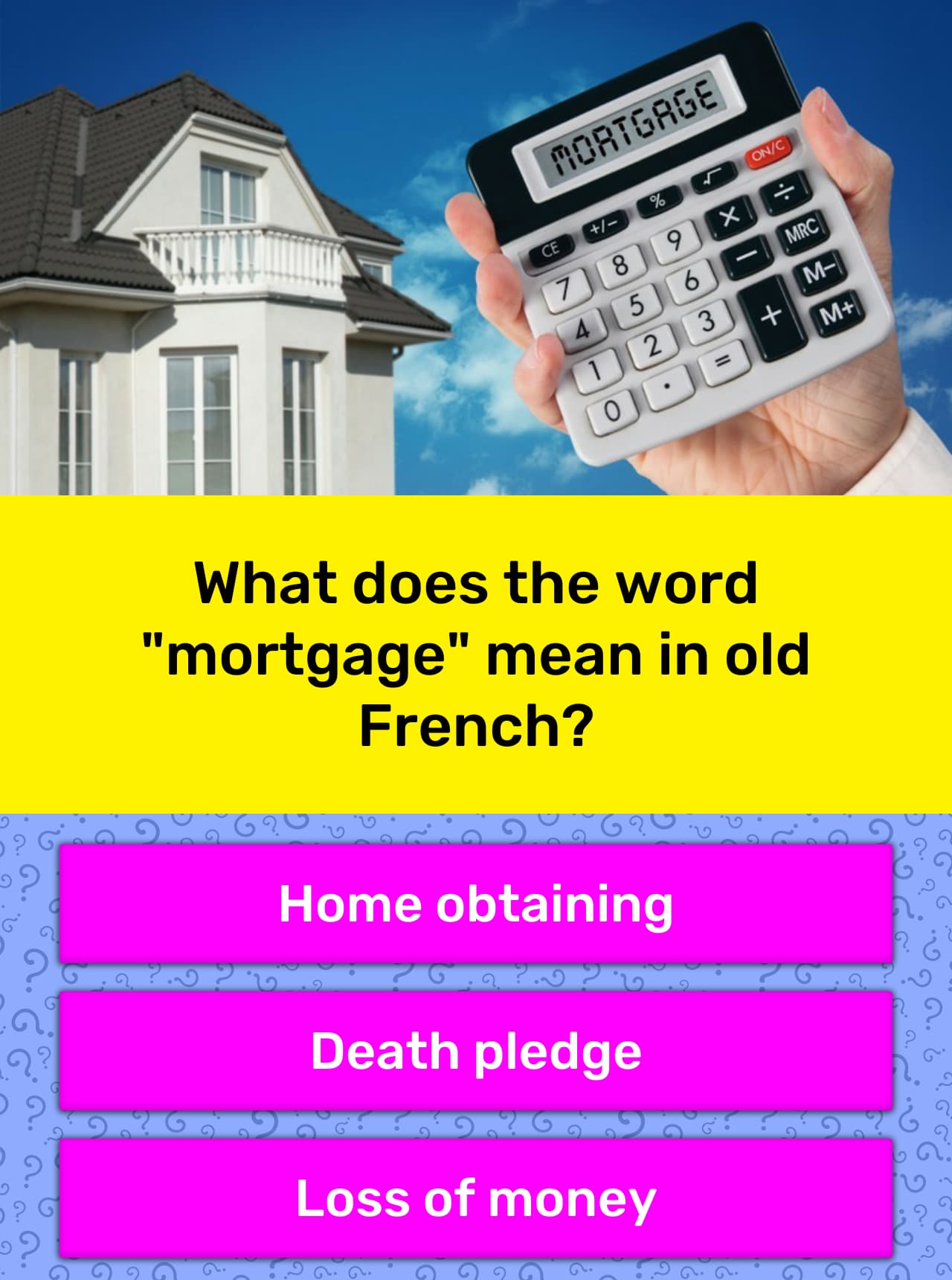 What does the word " mortgage"  mean...