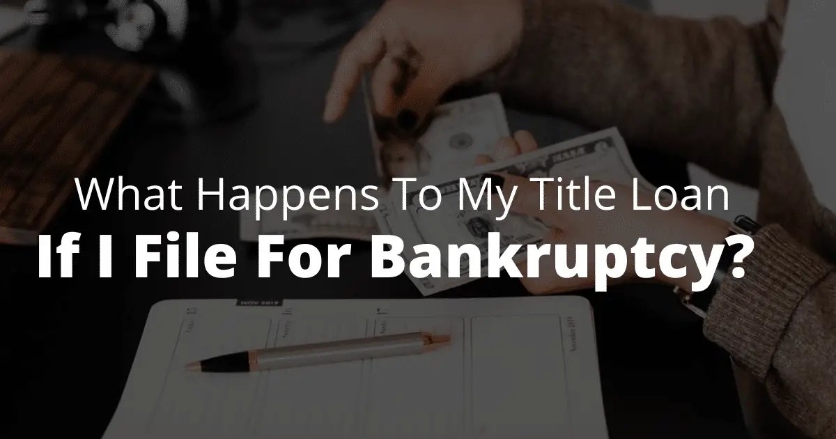 What Happens to My Title Loan if I File for Bankruptcy ...