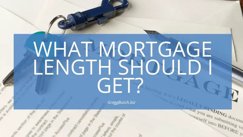 What Mortgage Length Should I Get?