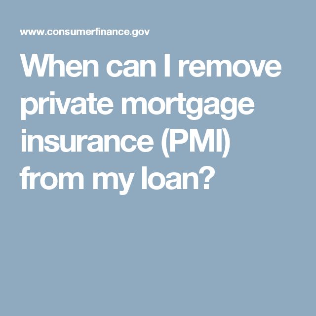 When can I remove private mortgage insurance (PMI) from my loan ...