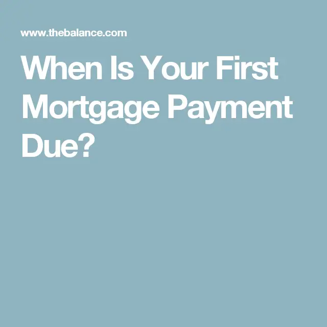 When Is Your First Mortgage Payment Due After Buying a Home?