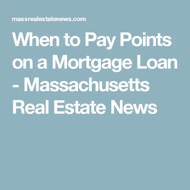 When to Pay Points on a Mortgage Loan