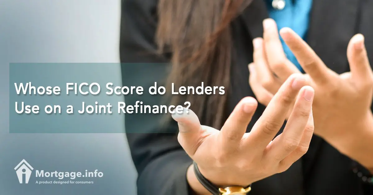 Whose FICO Score do Lenders Use on a Joint Refinance?